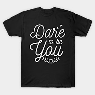 Be You! Self Confidence, Think Positiv! Motivation T-Shirt